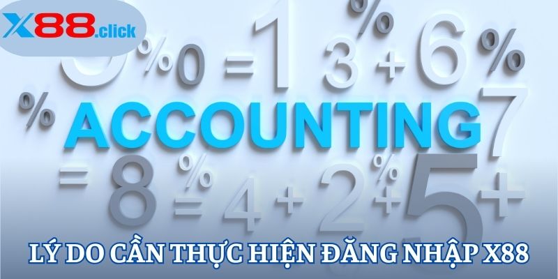 Lý do cần thực hiện Đăng nhập X88