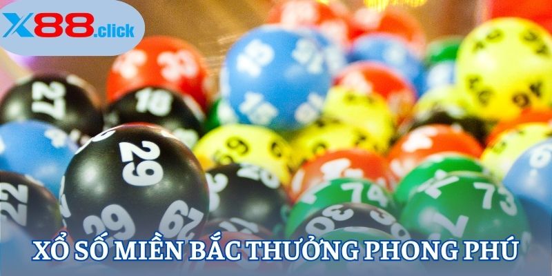 Xổ số miền bắc thưởng phong phú